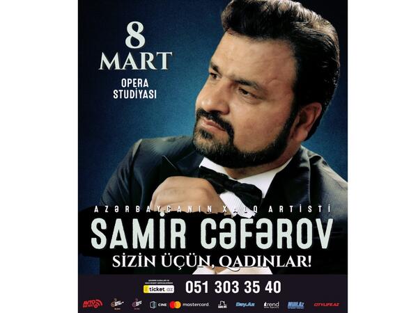 Samir Cəfərov “Sizin üçün, qadınlar!” adlı solo konsert proqramı ilə çıxış edəcək