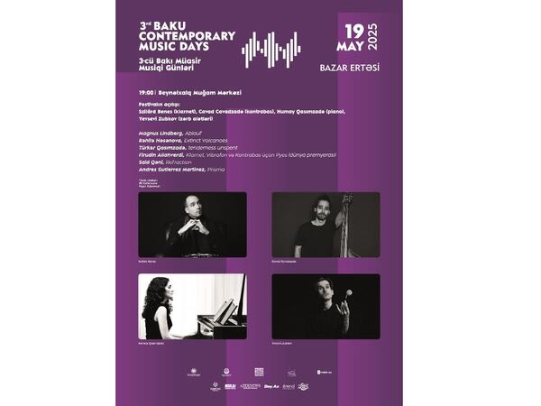 “3-cü Bakı Müasir Musiqi Günləri” Festivalı başlayır - <span class="color_red">FOTO</span>