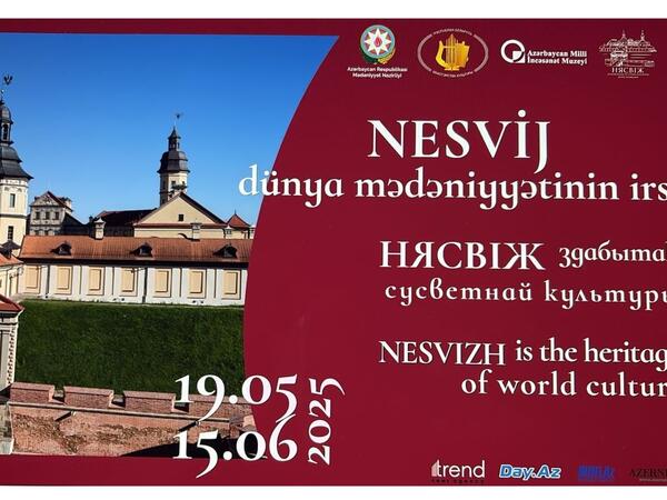 Milli İncəsənət Muzeyində “Nesvij–dünya mədəniyyətinin irsi” adlı sərgisinin açılışı baş tutacaq