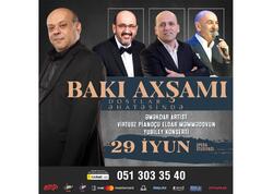&quot;Bakı axşamı dostlar əhatəsində&quot; konserti keçiriləcək