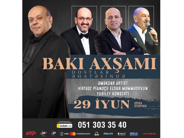 &quot;Bakı axşamı dostlar əhatəsində&quot; konserti keçiriləcək