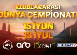 Bu yayın ən möhtəşəm futbol bayramı - Klublararası Dünya Çempionatı Azərbaycanda 4 kanalda ortaq yayımla göstəriləcək