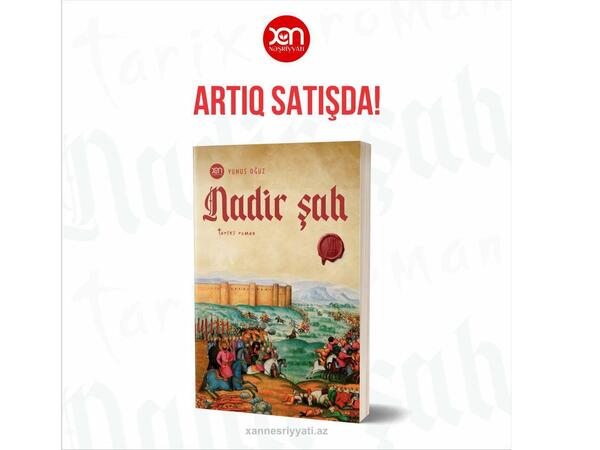 Yunus Oğuzun “Nadir şah” romanı yenidən satışda!