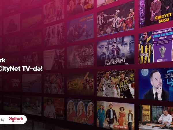 Türkiyənin premium televiziya platforması “Digiturk” artıq “CityNet TV”də