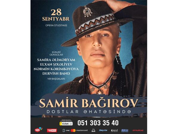 &quot;Samir Bağırov dostlar əhatəsində&quot; konserti keçiriləcək