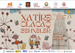 “Xatirə olacaq səhnələr” adlı sərgisi açılacaq