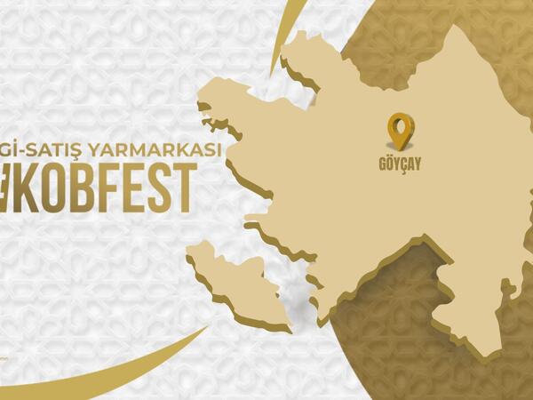 Göyçayda “KOB FEST” sərgi-satış yarmarkası keçiriləcək