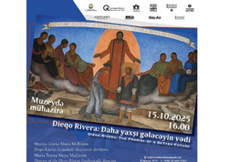 Milli İncəsənət Muzeyində “Dieqo Rivera: Daha yaxşı gələcəyin vədi” adlı mühazirə təqdim olunacaq