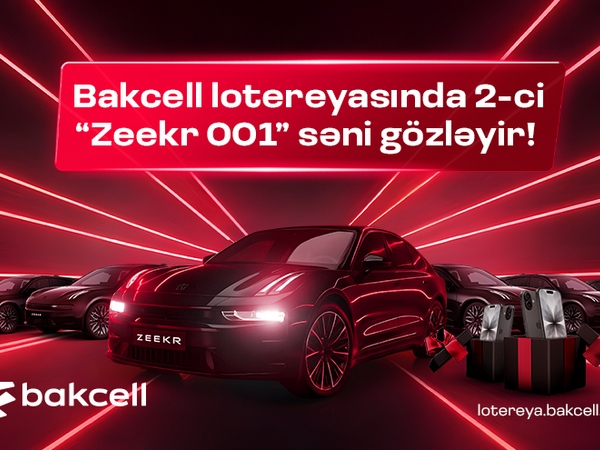 Bu günün şanslı Bakcell abunəçisi kimdir?- Zeekr 001 sahibini gözləyir