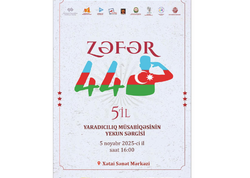 &quot;ZƏFƏR - 44&quot; adlı yaradıcılıq müsabiqəsinin yekun sərgisi açılacaq
