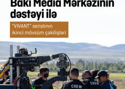 Bakı Media Mərkəzinin dəstəyi ilə “VIVANT” serialının Azərbaycandakı çəkilişləri uğurla yekunlaşıb - <span class="color_red">FOTO</span>