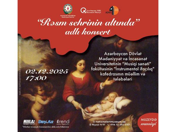Azərbaycan Milli İncəsənət Muzeyində “Rəsm sehrinin altında - Barokkodan bu günə… “ adlı konsert proqramı keçiriləcək