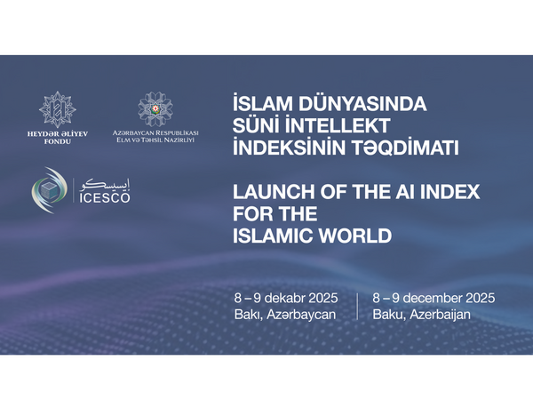 Bakıda “İslam dünyasında süni intellekt indeksinin tərtib olunması” beynəlxalq konfransı keçiriləcək