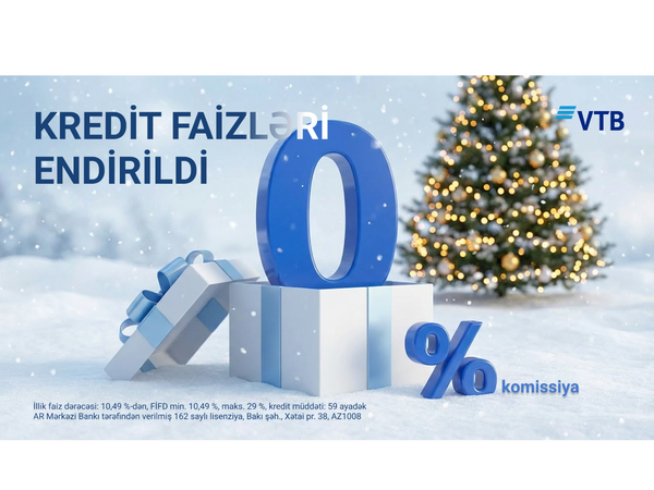 Yeni il ərəfəsində VTB Azərbaycan ilin sonuna qədər nağd kreditlər üzrə faiz dərəcələrini endirdi