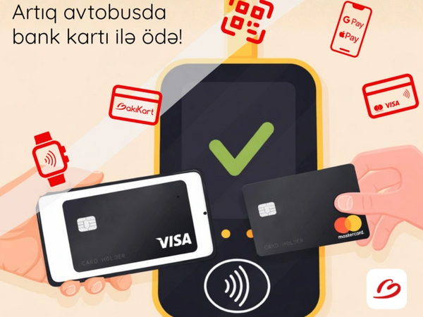 Avtobuslarda “Apple Pay” və “Google Pay” ilə ödəniş mümkün olacaq