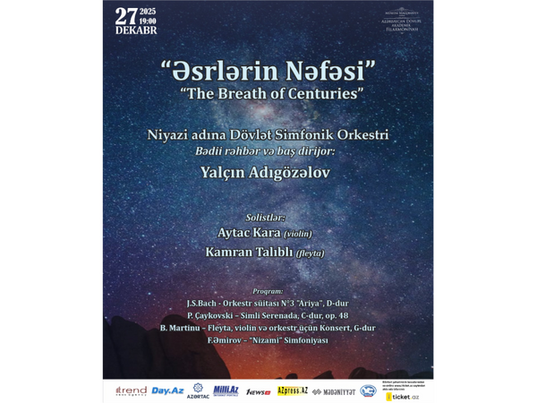 Filarmoniyada “Əsrlərin Nəfəsi” adlı möhtəşəm konsert proqramı baş tutacaq