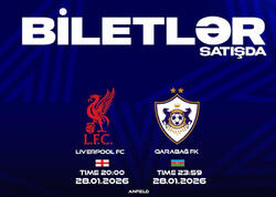 “Liverpul” – “Qarabağ” oyununun biletləri satışa çıxarılır