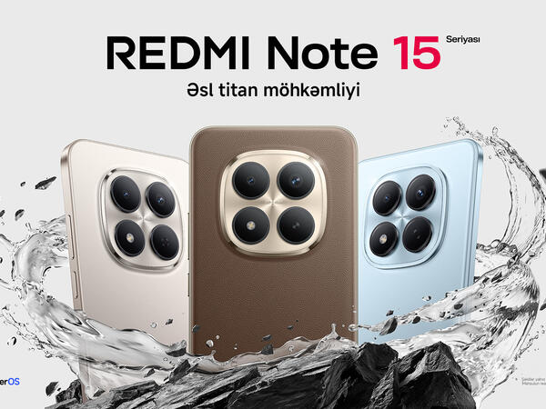 “Xiaomi” brendi “REDMI Note 15” seriyasını təqdim edir: “REDMI Titan Durability” etibarlılığı və flaqman imkanları - <span class="color_red">FOTO</span>
