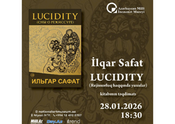İlqar Safatın yeni kitabı “LUCIDITY (Rejissor haqqında yuxular)” oxuculara təqdim olunacaq