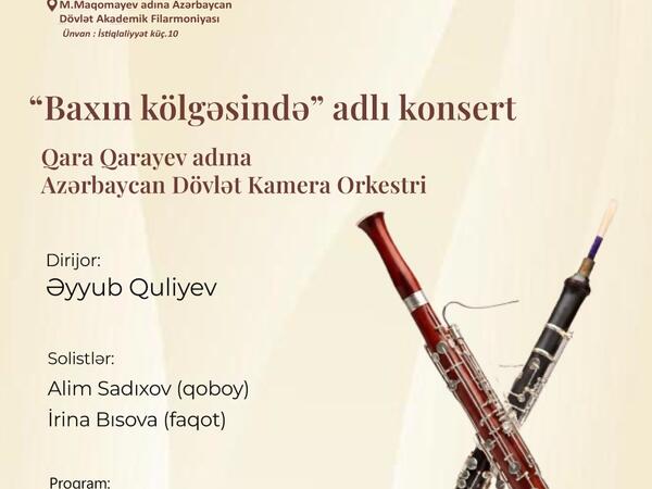 “Baxın kölgəsində” adlı bu musiqi axşamı dünya klassikasının seçmə nümunələrini bir araya gətirəcək