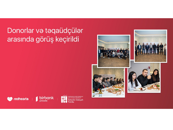“Qırmızı Ürəklər” Təhsil Təqaüd Proqramının qalibləri donorlarla görüşüb