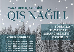 “Qiş nağili” yaradıcılıq sərgisi açılır — Minlərlə gəncin təbiətə baxışı bir məkanda