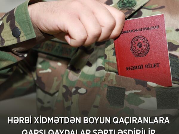 Hərbi xidmətdən yayınanlara qarşı qaydalar sərtləşir