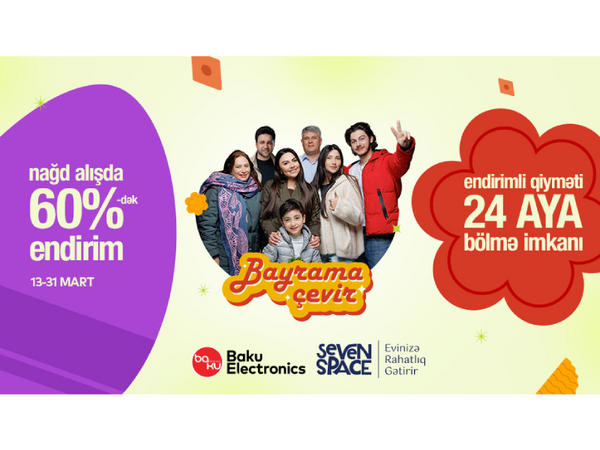 Fürsətləri Baku Electronics-lə bayrama çevirmək vaxtıdır!