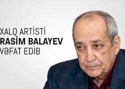 Mədəniyyət Nazirliyi Rasim Balayevin ölümü ilə bağlı nekroloq yaydı