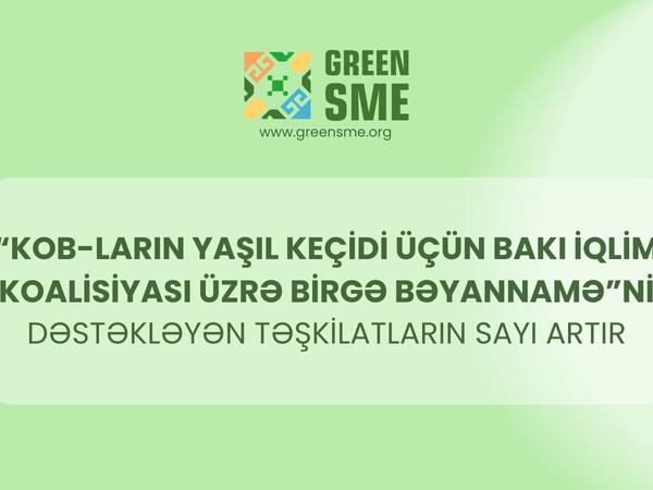 “KOB-ların yaşıl keçidi üçün Bakı İqlim Koalisiyası üzrə Birgə Bəyannamə”ni dəstəkləyən təşkilatların sırası genişlənir