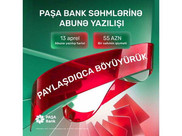 PAŞA Bank tarixi IPO-ya start verir!