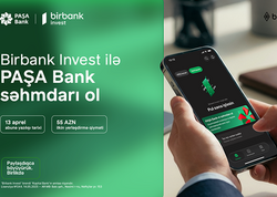 “Birbank Invest”lə “PAŞA Bank” səhmdarı ol