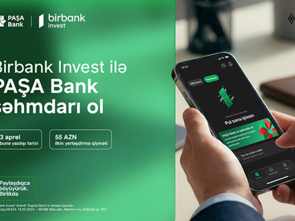 “Birbank Invest”lə “PAŞA Bank” səhmdarı ol