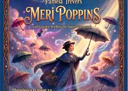 “Meri Poppins” Bakıya gəlir – Sehrli premyera keçiriləcək