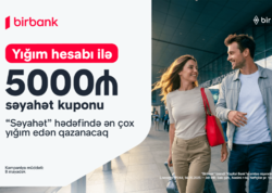 Birbank-ın “Səyahət marafonu” kampaniyası ilə dünyanı kəşf edin