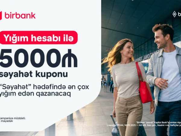 Birbank-ın “Səyahət marafonu” kampaniyası ilə dünyanı kəşf edin