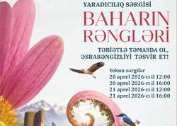 “Baharın rəngləri”adlı yaradıcılıq sərgisi açılacaq