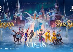 Bakıda möhtəşəm buz şousu keçiriləcək - “Moskva Buz Sirki” Circus Sea Breeze-də