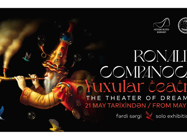 “Yuxular teatrı”: Heydər Əliyev Mərkəzində yeni sərgi