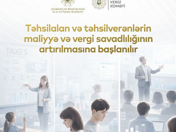 Şagird və tələbələr üçün vergi maarifləndirilməsi genişləndirilir