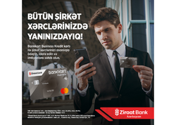 Ziraat Bank Azərbaycan Bankkart Business kredit və Bankkart Business kredit platinum kartlarını təqdim edib!