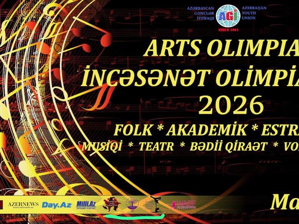 Arts Olimpia 2026: Bakıda 2000-ə yaxın gənc istedadın iştirakı ilə incəsənət olimpiadası keçiriləcək