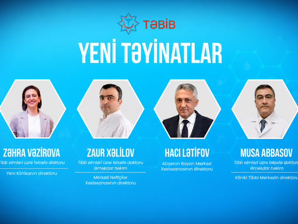 TƏBİB-in tibb müəssisələrinə yeni rəhbər TƏYİNATLARI - KİMLƏRDİR?