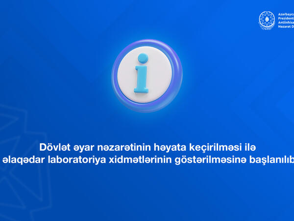 Dövlət əyar nəzarətinin həyata keçirilməsi ilə əlaqədar laboratoriya xidmətlərinin göstərilməsinə başlanılıb