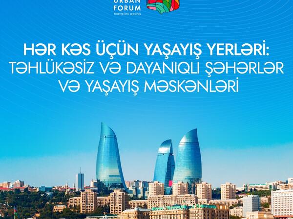 Bakıda keçiriləcək WUF13 biznesə geniş fürsətlər təqdim edir
