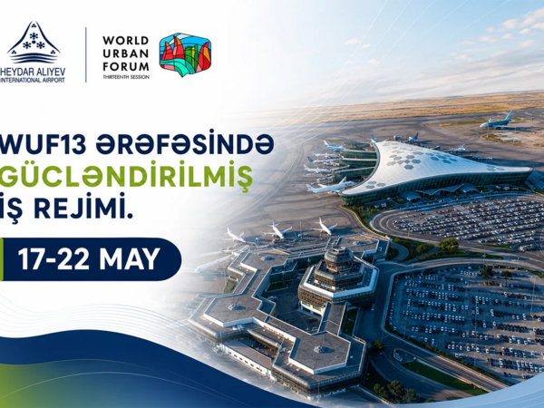 Hava limanı WUF13 dövründə gücləndirilmiş rejimdə işləyəcək