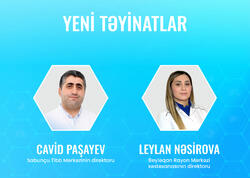 TƏBİB-dən qərar - İki yüksək təyinat birdən - KİMLƏRDİR?