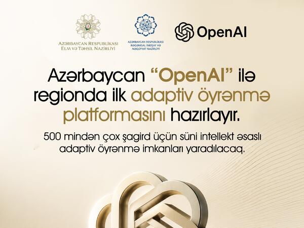 Azərbaycan “OpenAI” ilə regionda ilk adaptiv öyrənmə platformasının hazırlanmasına başlayır