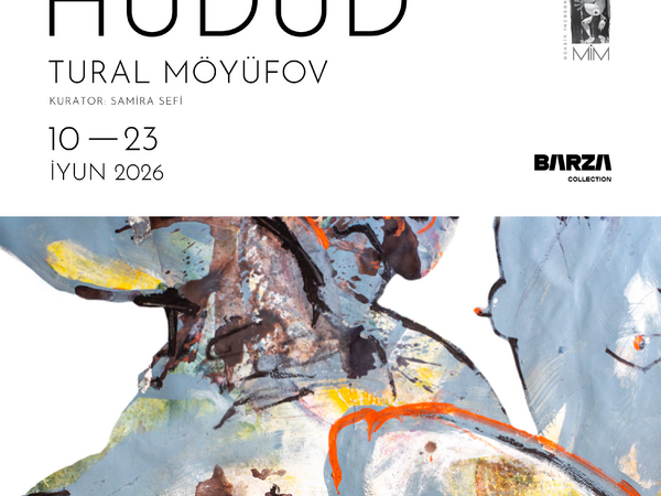BARZA Collection Tural Moyufovun ilk fərdi sərgisi olan HÜDUD-u təqdim edir