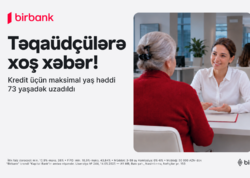Birbank-dan yenilik: 73 yaşadək təqaüdçülər kredit əldə edə biləcəklər